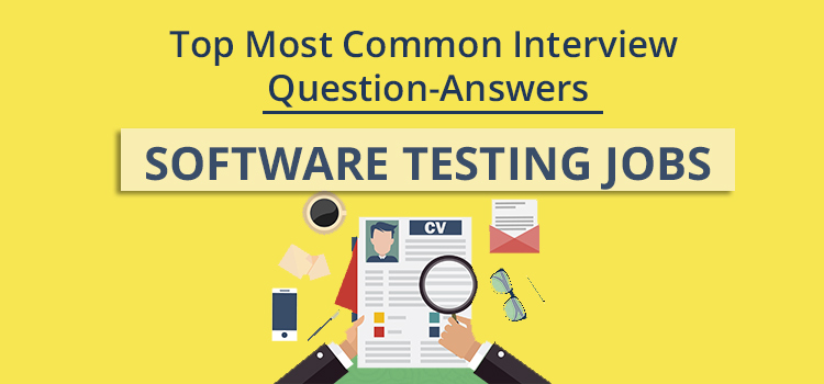 top 10 interview question answers for software testing jobs qa interview questions