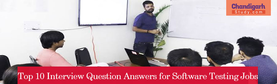 Top 10 Interview Question Answers for Software Testing Jobs