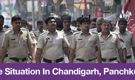 Tense Situation In Chandigarh, Panchkula