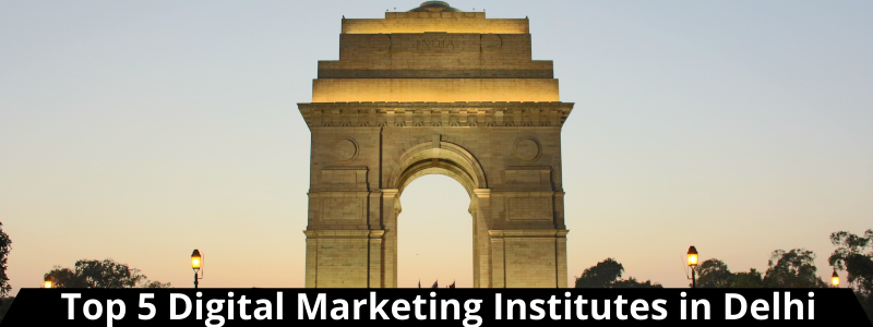 Top 5 Digital Marketing Institutes in Delhi