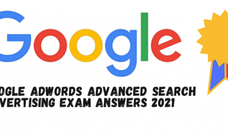 Google AdWords Advanced Search Advertising Exam Answers 2021